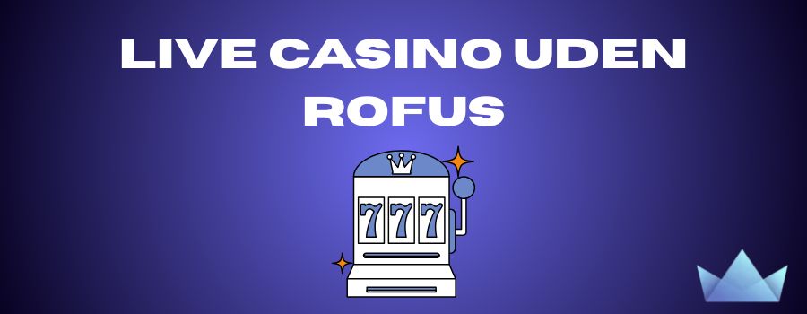 Top casino uden rofus med hurtig udbetaling Top casino uden rofus med hurtig udbetaling
