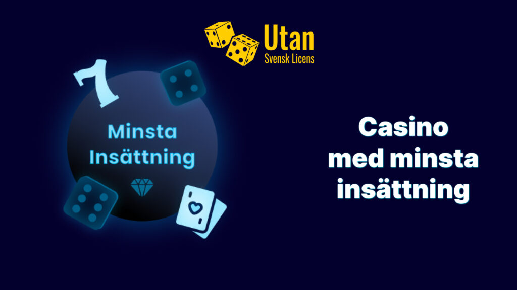 Casino utan svensk licens - Minsta insättning och allt du behöver veta