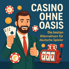 Die besten Casinos ohne Oasis Ein Leitfaden für Spieler 1883383862