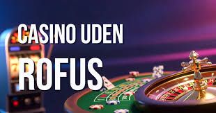 Nye Casinoer Uden ROFUS – Find de Bedste Spilmuligheder