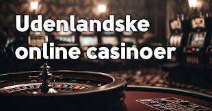 Udenlandske Online Casinoer Fordele, Udfordringer og Tips