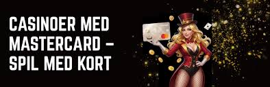 Casinoer med Mastercard Din Guide til Sikker Spiloplevelse -404424434