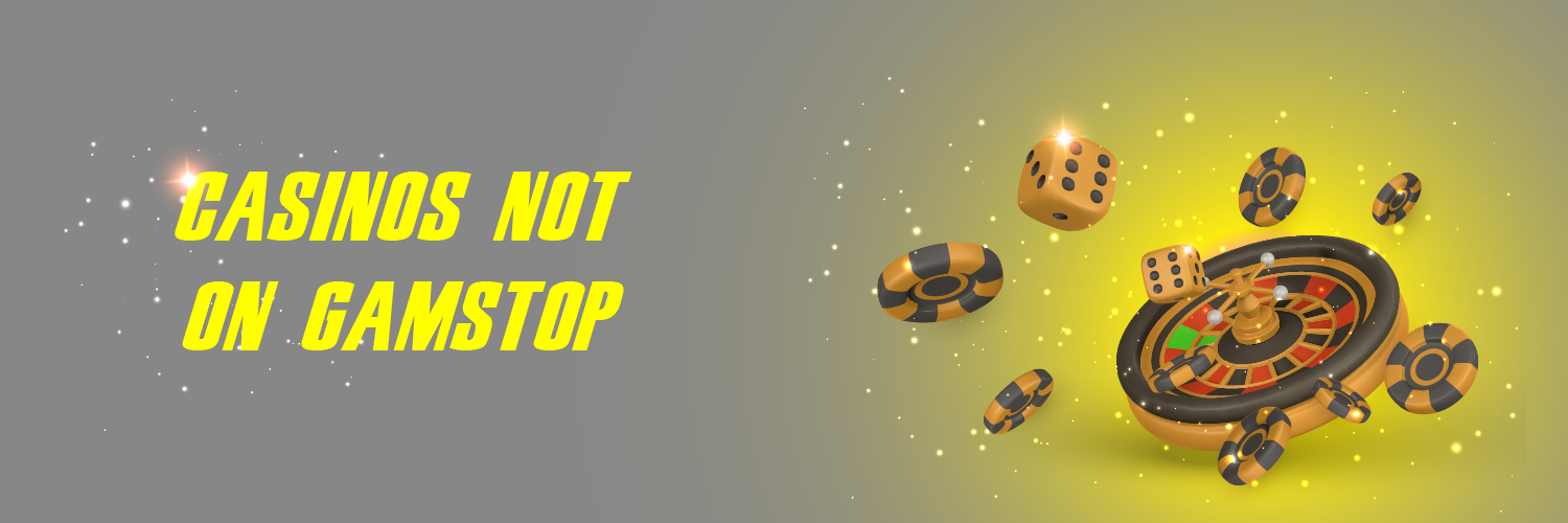 Exploring Casinos That Don't Use GamStop Your Ultimate Guide